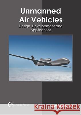Unmanned Air Vehicles: Design, Development and Applications Rowan Reyes 9781682857793 Willford Press - książka