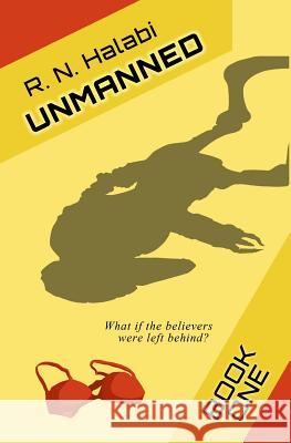 Unmanned: Book One R. N. Halabi 9781483926117 Createspace - książka