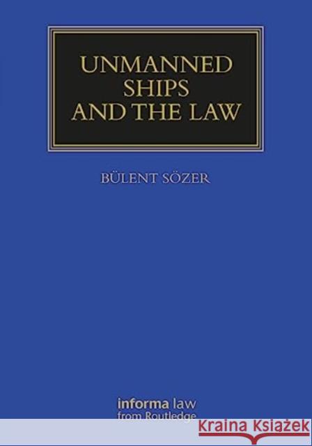 Unmanned Ships and the Law B?lent S?zer 9781032057415 Taylor & Francis Ltd - książka