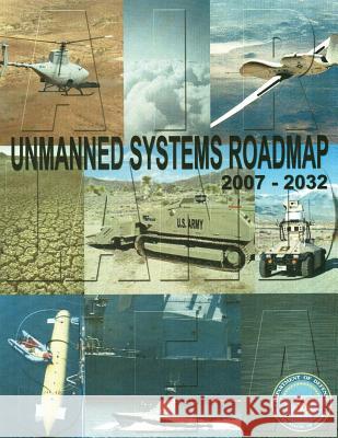 Unmanned Systems Roadmap: 2007-2032 Department of Defense 9781499518795 Createspace - książka