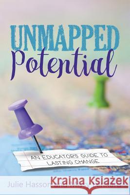 Unmapped Potential: An Educator's Guide to Lasting Change Julie Hasson, Missy Lennard 9781946444172 Dave Burgess Consulting, Inc. - książka