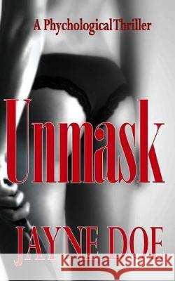 Unmask Jayne Doe 9781720441939 Createspace Independent Publishing Platform - książka