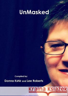 Unmasked Lee Roberts, Donna M. Kshir 9781365746161 Lulu.com - książka