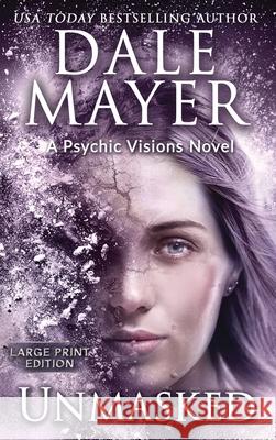 Unmasked: A Psychic Visions Novel Dale Mayer 9781778865381 Valley Publishing Ltd. - książka