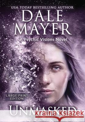 Unmasked: A Psychic Visions Novel Dale Mayer 9781778865398 Valley Publishing Ltd. - książka