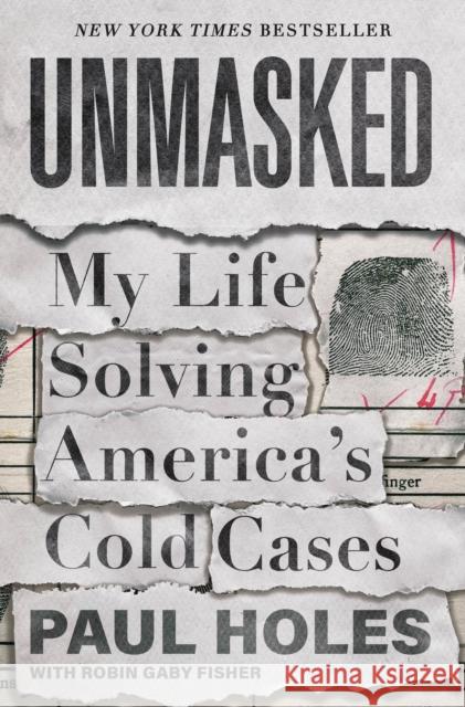 Unmasked: My Life Solving America's Cold Cases Paul Holes 9781250622792 Celadon Books - książka