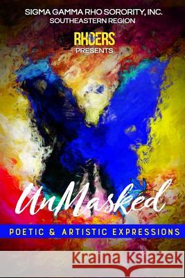 Unmasked: Poetic & Artistic Expressions Rhoers Sigm Navi Robins 9781986669344 Createspace Independent Publishing Platform - książka