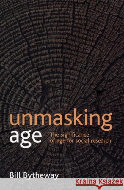 Unmasking Age: The Significance of Age for Social Research Bytheway, Bill 9781847426178  - książka