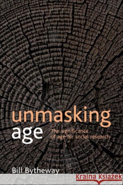 Unmasking Age: The Significance of Age for Social Research Bytheway, Bill 9781847426185 Policy Press - książka