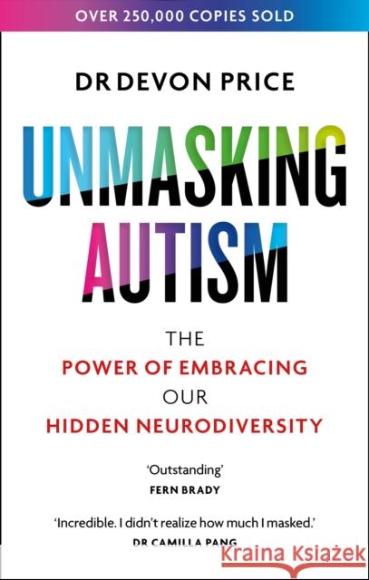 Unmasking Autism: The Power of Embracing Our Hidden Neurodiversity Devon Price 9781800960565 OCTOPUS PUBLISHING GROUP - książka