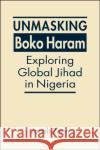 Unmasking Boko Haram Jacob Zenn 9781626378780 Lynne Rienner Publishers Inc