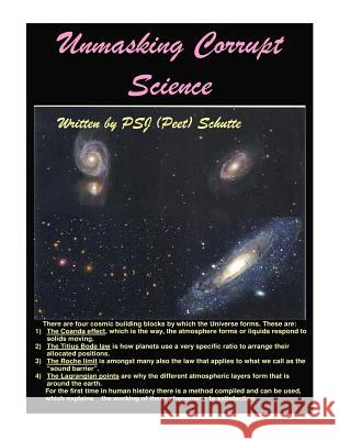 Unmasking Corrupt Sciennce: the Secrets Unlocked. Schutte, Peet P. S. J. 9781492330684 Createspace Independent Publishing Platform - książka