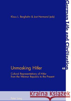 Unmasking Hitler: Cultural Representations of Hitler from the Weimar Republic to the Present Berghahn, Klaus 9783039105533 Verlag Peter Lang - książka