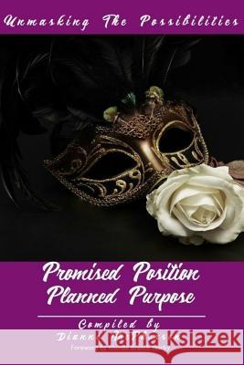 Unmasking The Possibilities: Promised Position Planned Purpose McPherson, Dianne 9781982083441 Createspace Independent Publishing Platform - książka