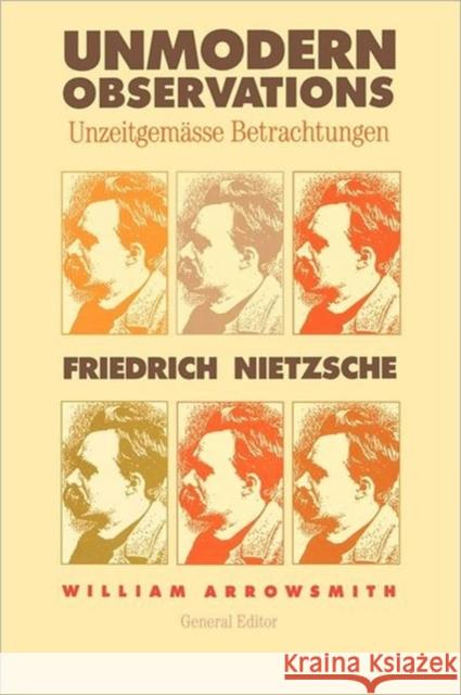 Unmodern Observations (Unzeitgemasse Betrachtungen) Nietzsche, Friedrich Wilhelm 9780300180190 Yale University Press - książka