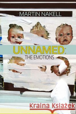 Unnamed: The Emotions: Poems Martin Nakell 9780982077504 Jaded Ibis Press - książka