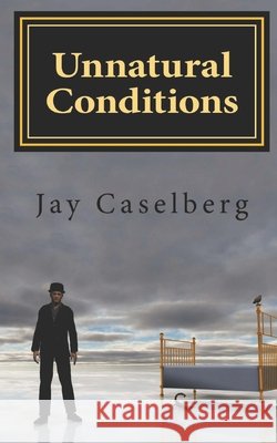 Unnatural Conditions: The Second Collection Jay Caselberg   9798366878555 Independently Published - książka