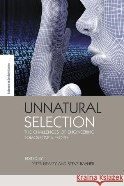 Unnatural Selection: The Challenges of Engineering Tomorrow's People Peter Healey Steve Rayner 9781138002081 Routledge - książka