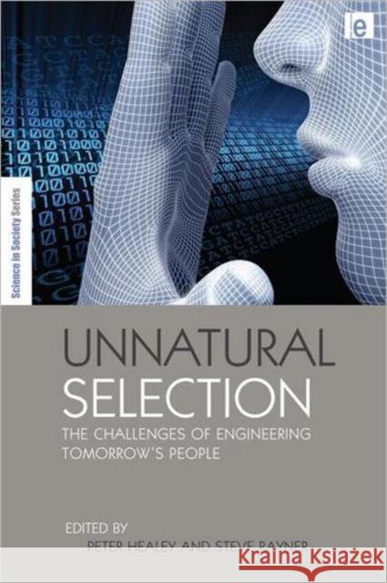 Unnatural Selection: The Challenges of Engineering Tomorrow's People Healey, Peter 9781844076222 Earthscan Publications - książka