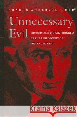 Unnecessary Evil Anderson-Gold, Sharon 9780791448205 State University of New York Press - książka