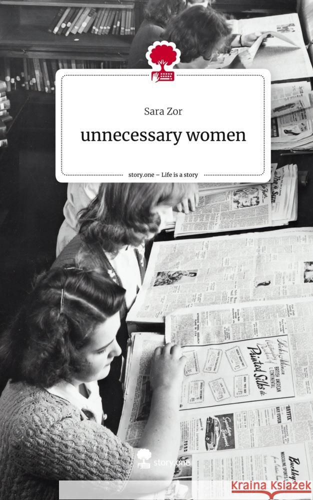 unnecessary women. Life is a Story - story.one Zor, Sara 9783710883729 story.one publishing - książka