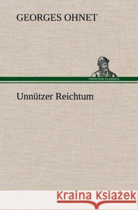 Unnützer Reichtum Ohnet, Georges 9783847258421 TREDITION CLASSICS - książka