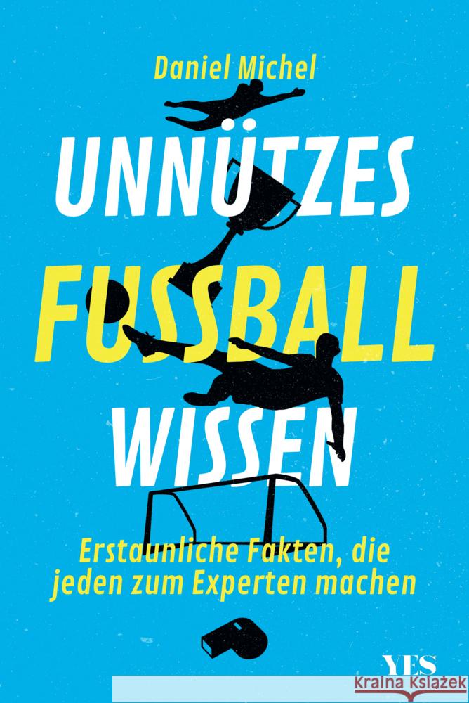 Unnützes Fußballwissen Michel, Daniel 9783969050446 Yes Publishing - książka