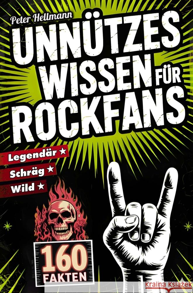 Unnützes Wissen für Rockfans: 160 schräge, wilde und legendäre Fakten von AC/DC bis Led Zeppelin Peter Hellmann 9783912221145 Novella-Verlag - książka