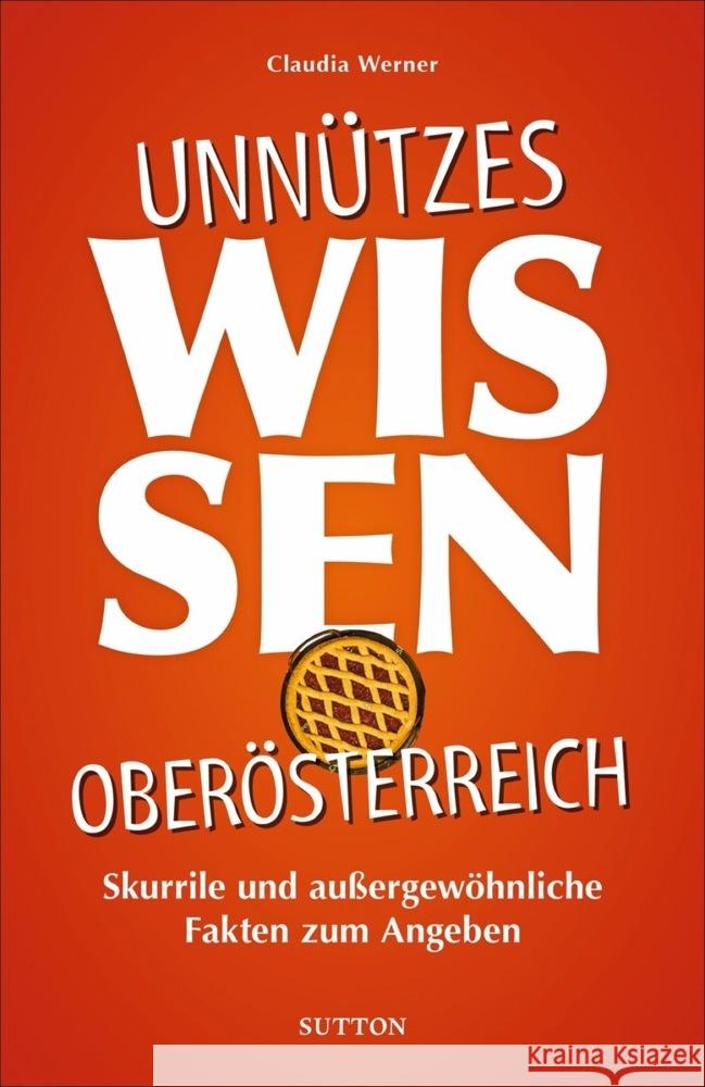 Unnützes Wissen Oberösterreich Werner, Claudia 9783963033452 Sutton - książka