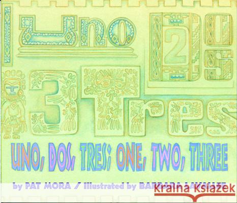 Uno, Dos, Tres / one, two, three Pat Mora Barbara Lavallee 9780618054688 Clarion Books - książka