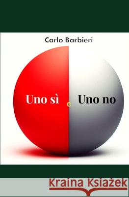Uno sì e Uno no Carlo Barbieri 9798327480599 Independently Published - książka