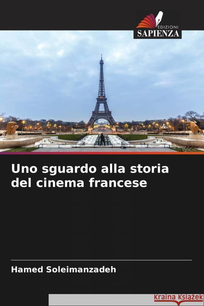 Uno sguardo alla storia del cinema francese Soleimanzadeh, Hamed 9786205479698 Edizioni Sapienza - książka