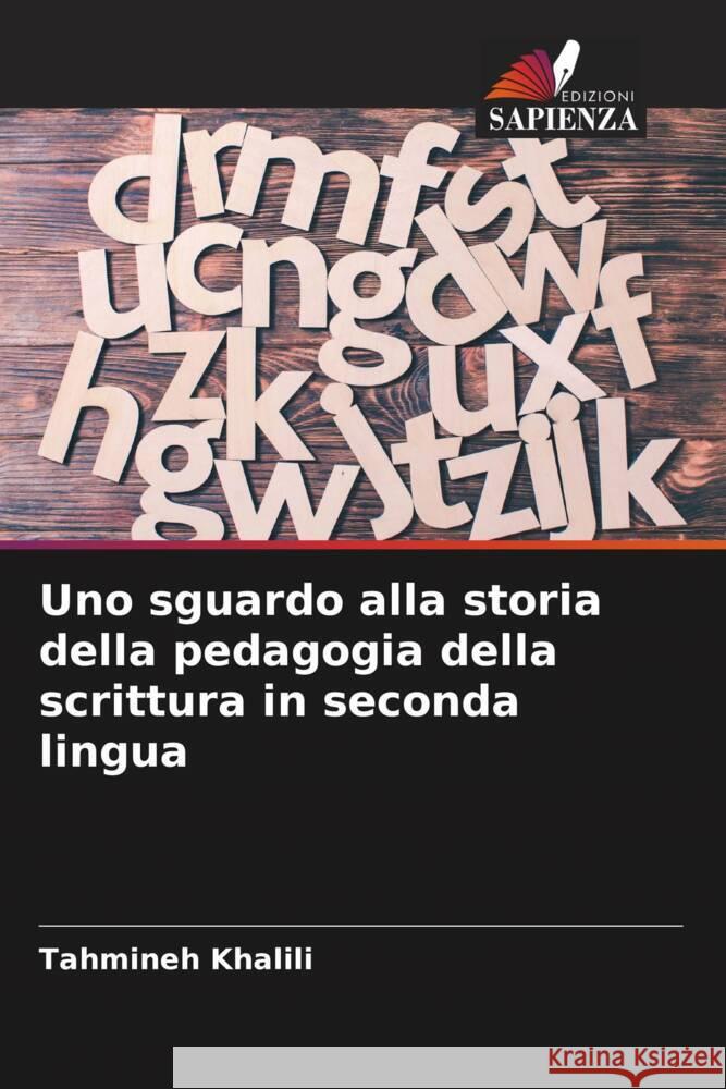 Uno sguardo alla storia della pedagogia della scrittura in seconda lingua Khalili, Tahmineh 9786205578353 Edizioni Sapienza - książka