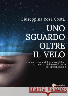 Uno sguardo oltre il velo Giuseppina Rosa Costa 9788892695207 Youcanprint - książka