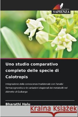 Uno studio comparativo completo delle specie di Calotropis HALU, BHARATHI 9786208839734 Edizioni Sapienza - książka