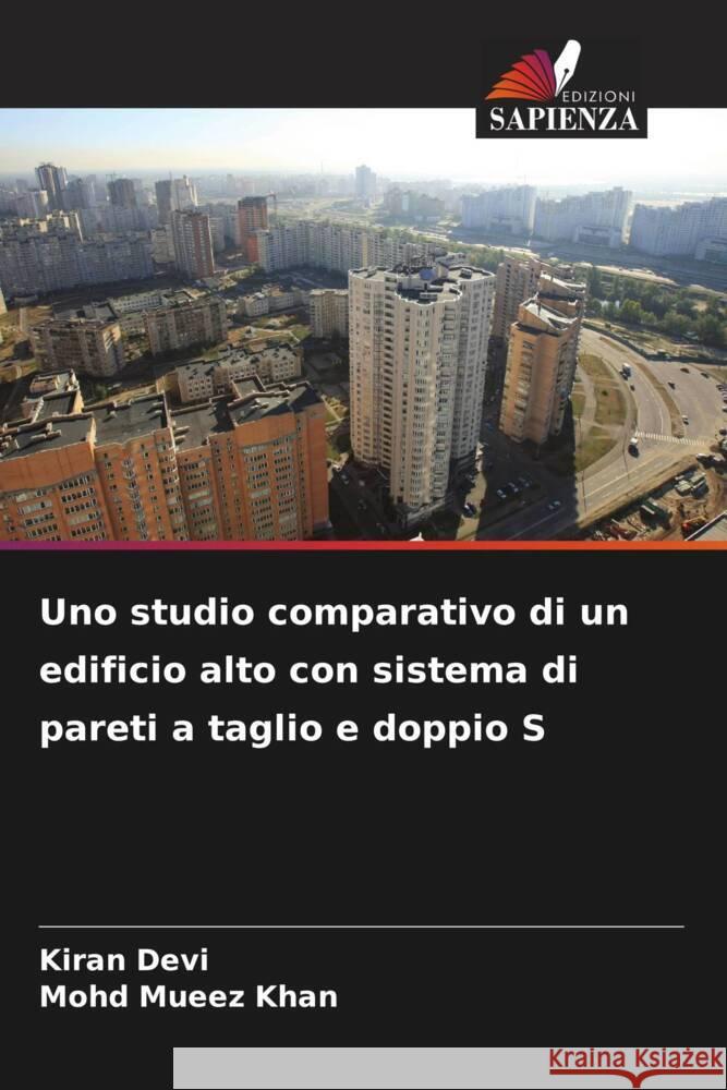 Uno studio comparativo di un edificio alto con sistema di pareti a taglio e doppio S Kiran Devi Mohd Mueez Khan  9786206218463 Edizioni Sapienza - książka