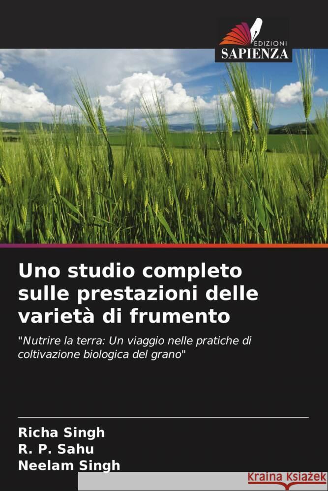 Uno studio completo sulle prestazioni delle variet? di frumento Richa Singh R. P. Sahu Neelam Singh 9786208029760 Edizioni Sapienza - książka