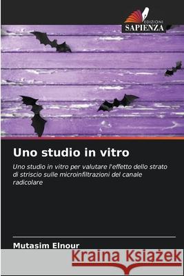 Uno studio in vitro Mutasim Elnour 9786203091113 Edizioni Sapienza - książka