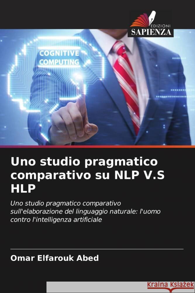 Uno studio pragmatico comparativo su NLP V.S HLP Abed, Omar Elfarouk 9786205135334 Edizioni Sapienza - książka