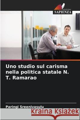 Uno studio sul carisma nella politica statale N. T. Ramarao Sreenivasulu, Paringi 9786202435048 Edizioni Sapienza - książka