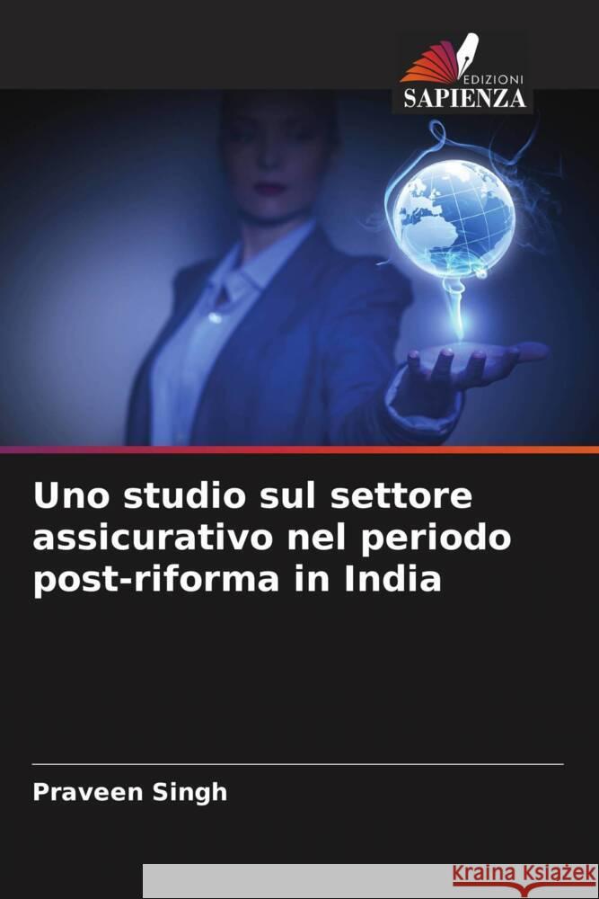 Uno studio sul settore assicurativo nel periodo post-riforma in India Praveen Singh 9786207144990 Edizioni Sapienza - książka