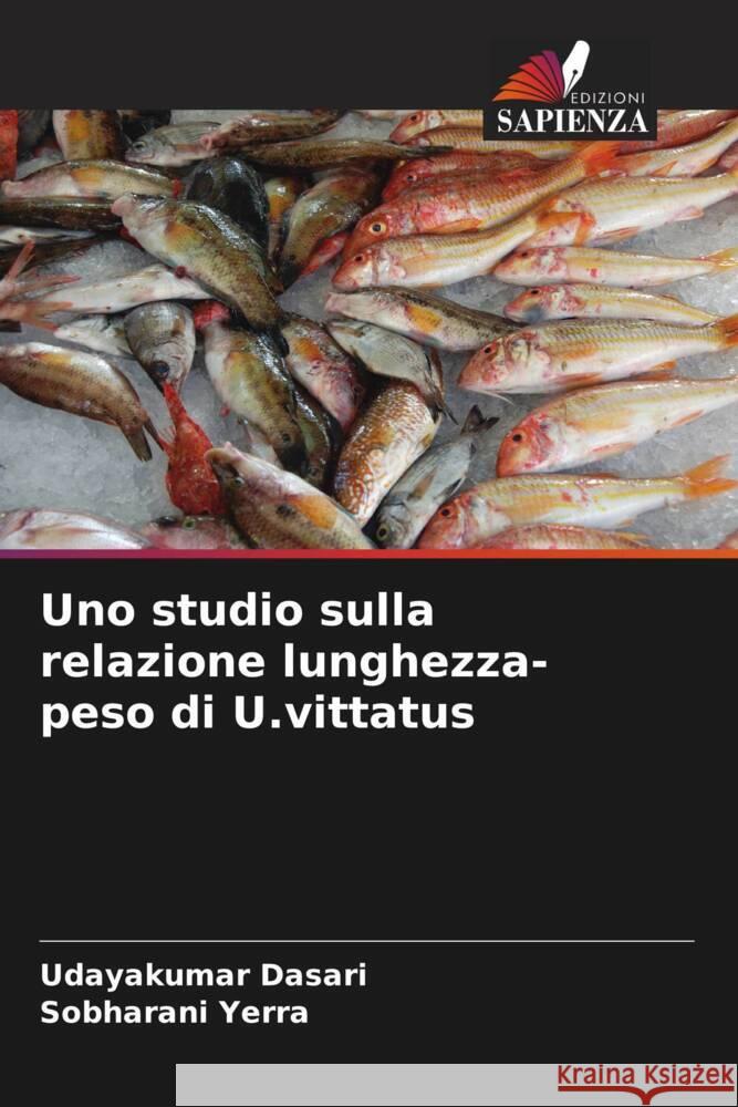 Uno studio sulla relazione lunghezza-peso di U.vittatus Udayakumar Dasari Sobharani Yerra 9786208036102 Edizioni Sapienza - książka