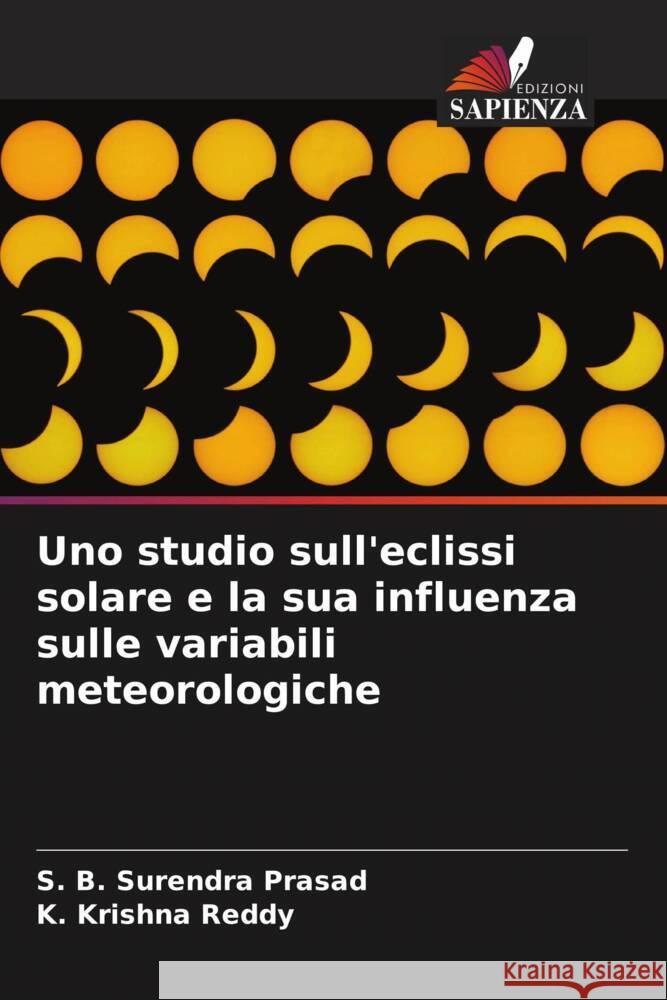 Uno studio sull'eclissi solare e la sua influenza sulle variabili meteorologiche Prasad, S. B. Surendra, Reddy, K. Krishna 9786202768504 Edizioni Sapienza - książka
