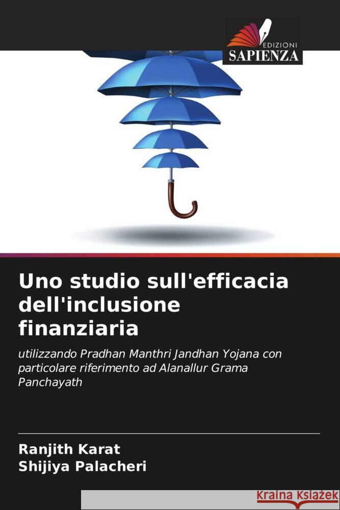 Uno studio sull'efficacia dell'inclusione finanziaria Ranjith Karat Shijiya Palacheri 9786208366452 Edizioni Sapienza - książka