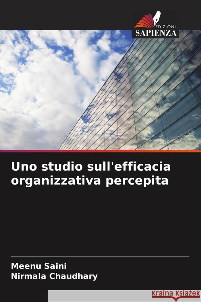 Uno studio sull'efficacia organizzativa percepita Saini, Meenu, Chaudhary, Nirmala 9786206917083 Edizioni Sapienza - książka