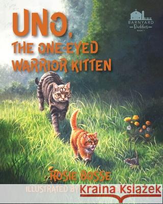 Uno the One-Eyed Warrior Kitten Rosie Bosse Cynthia Martin 9781958227497 Post Rock Publishing - książka