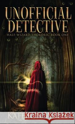 Unofficial Detective Kathryn Wells 9784867518984 Next Chapter - książka