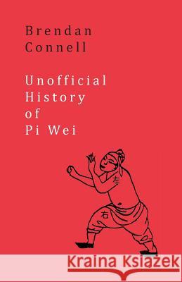 Unofficial History of Pi Wei Brendan Connell 9781943813780 Snuggly Books - książka