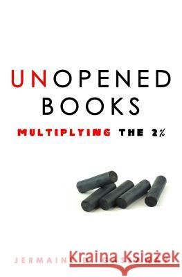 Unopened Books: Multiplying the 2% Jermaine D. Gassaway 9781546985877 Createspace Independent Publishing Platform - książka