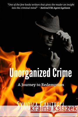 Unorganized Crime: Journey to Redemption Synova Cantrell 9781539389323 Createspace Independent Publishing Platform - książka